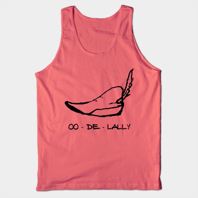 OO-DE-LALLY Tank Top by Gsweathers